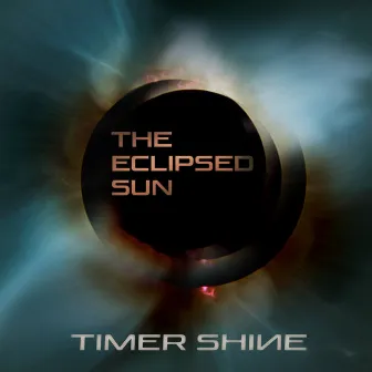 The Eclipsed Sun by Timer Shine