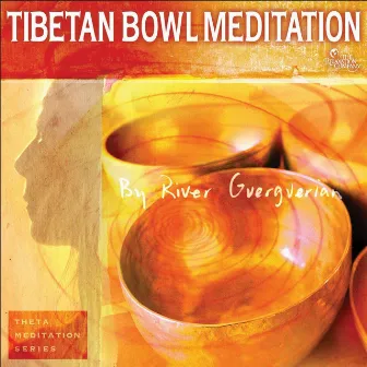 Tibetan Bowl Meditation by River Guerguerian