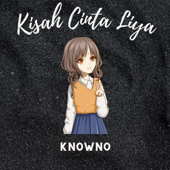 Kisah Cinta Liya by Knowno