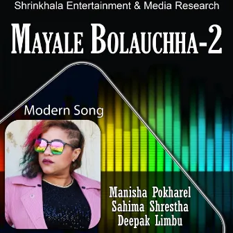 Mayale Bolauchha-2 by Manisha Pokharel