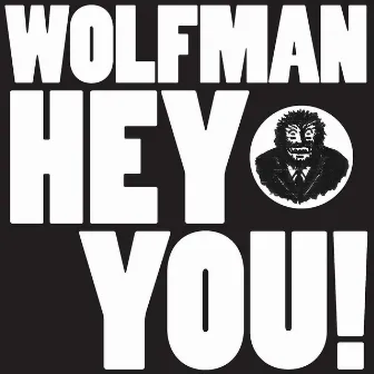 Hey You! (First Take) by Wolfman