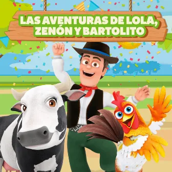 Las Aventuras de Lola, Zenón y Bartolito by La Granja de Zenón