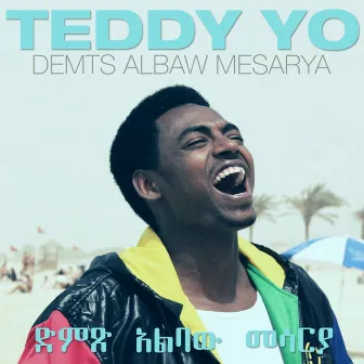 Demts Albaw Mesarya (Ethiopian Music) by Teddy Yo