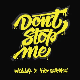 Don't Stop Me by Wolly