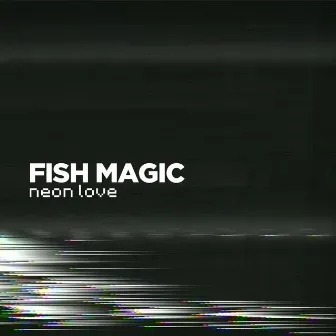 Neon Love by Fish Magic