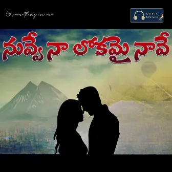 Nuvve Naa Lokamainaave by SL Music