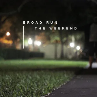 The Weekend by Broad Run