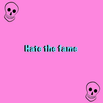 HATE THE FAME by YuNG_DEEZA