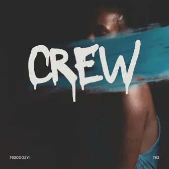 Crew by 762coozy!