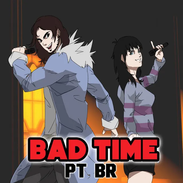 Bad Time (Pt Br)