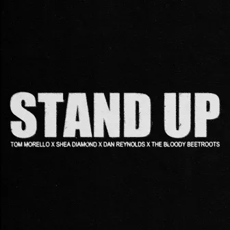 Stand Up (Tom Morello, Shea Diamond, Dan Reynolds & The Bloody Beetroots) by Shea Diamond