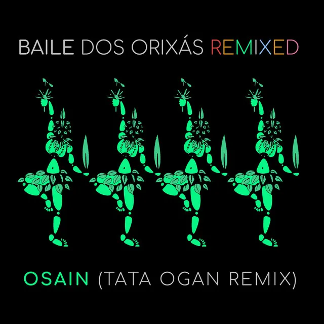 Baile dos Orixás Remixed: Osain - Tata Ogan Remix