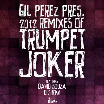 Trumpet Joker 2012 Remixes by Gil Perez