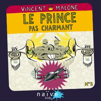 Le prince pas charmant (Les contes mélangés No. 2) by Vincent Malone