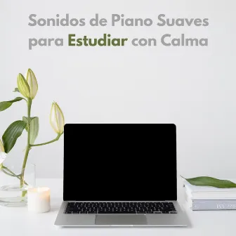 Sonidos De Piano Suaves Para Estudiar Con Calma by Música jazz para estudiar