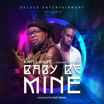 Baby Be Mine (feat. Chymny Crane) by Knii Lante