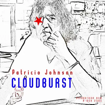 Cloudburst by Patricio Johnson