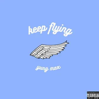 KEEP FLYING by MAX