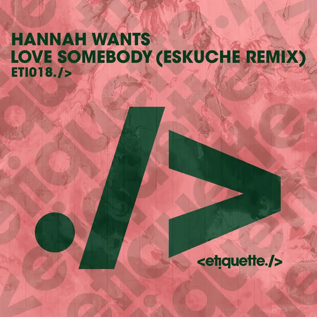 Love Somebody - Eskuche Remix