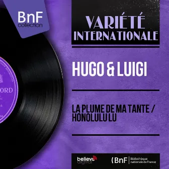 La plume de ma tante / Honolulu Lu (Mono Version) by Hugo & Luigi