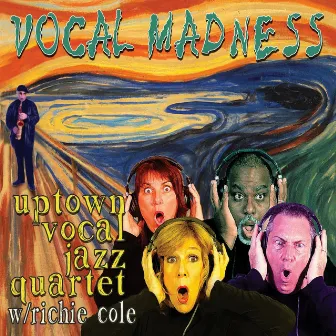 Vocal Madness by Uptown Vocal Jazz Quartet