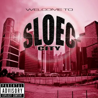 Welcome to Sloec City by Sloec City