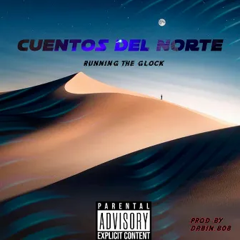 Cuentos Del Norte by Running the Glock