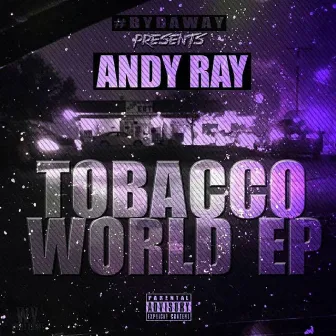 Tobacco World EP by Andy Ray