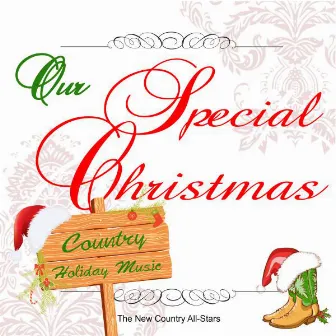 Our Special Christmas: Country Holiday Music by The New Country All-Stars