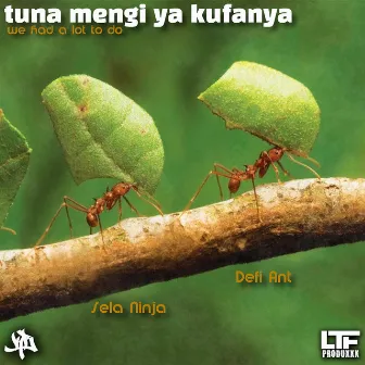 TUNA MENGI YA KUFANYA by LTF PRODUXXX