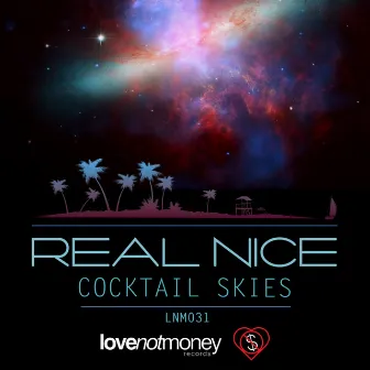 Cocktail Skies by Real Nice