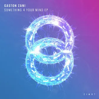 Something 4 Your Mind by Gaston Zani