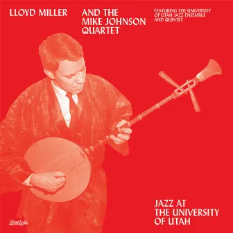 Jazz at the University of Utah by Lloyd Miller