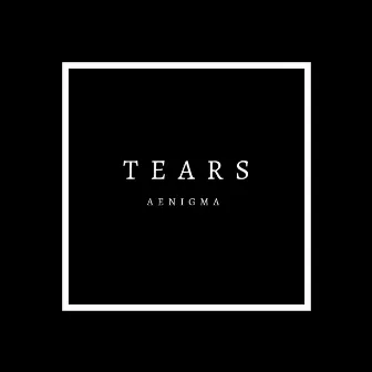 Tears by Aenigma