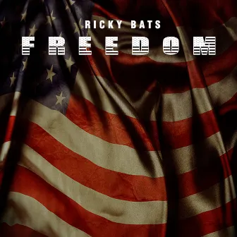 Freedom by Ricky Bats