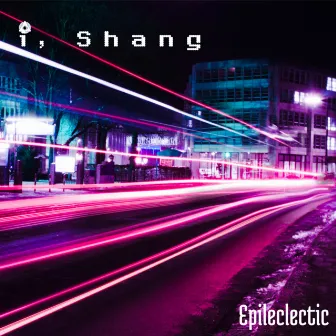 Epileclectic by i, Shang