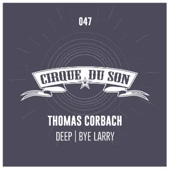 Deep | Bye Larry by Thomas Corbach