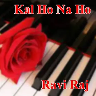 Kal Ho Na Ho by Ravi Raj