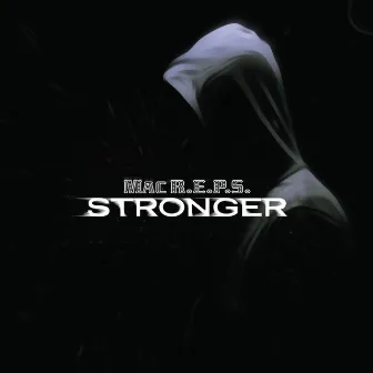 Stronger by Mac R.E.P.S