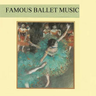 Famous Ballet Music by Laurence Siegel