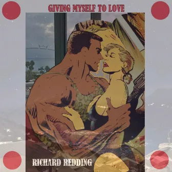 Giving Myself to Love by Richard Redding