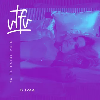 Va te faire voir by B.Ivee