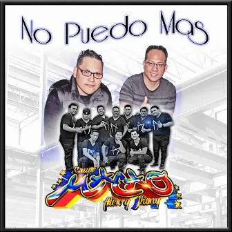 No Puedo Mas by Grupo Macao de Alex y Jhonny