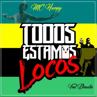 Todos Estamos Locos by MC Hompy