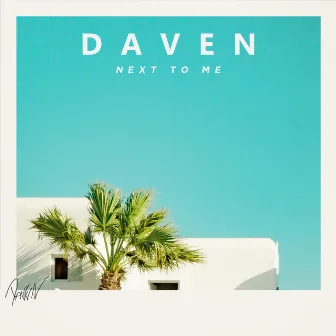 Next to Me by Daven