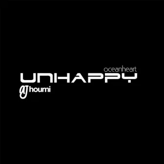 Unhappy - Single by Ajhourni