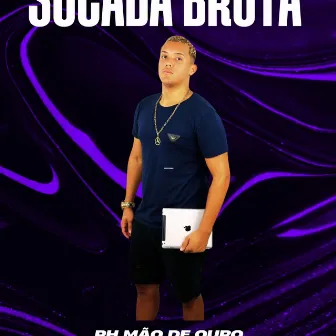 Socada Bruta by DJ PH MÃO DE OURO