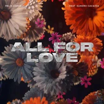 All For Love by Sandro Cavazza