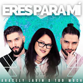 Eres para mi by Aracely Lavin