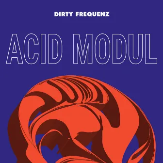 Acid Modul by Dirty Frequenz